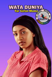 WATA DUNIYA COMPELET HAUSA NOVELZ BY YAR GATAN MAMA.txt