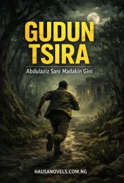 GUDUN TSIRA LITTAFIN YAKI BY ABDULAZIZ SANI MADAKIN GINI.txt