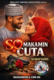 So Makamin Cuta Complete Hausa Novels Compelet By Surayyams.txt