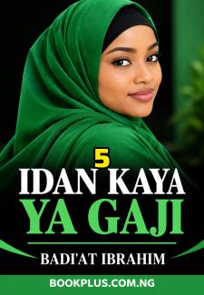 Idan Kaya Ya Gaji Part 5 Compelet