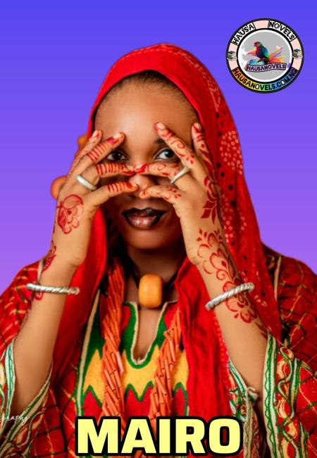 MAIRO Complete Hausa Novels by Khadeeja Candy.txt
